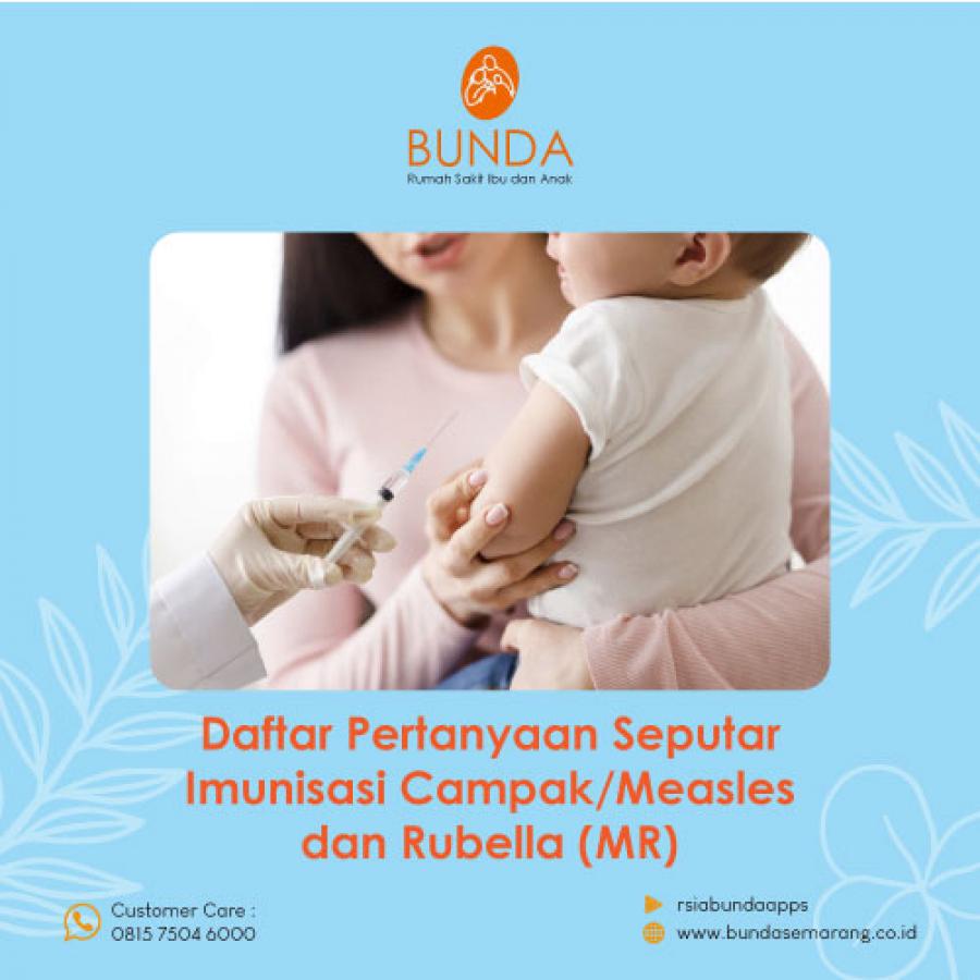 Daftar Pertanyaan Seputar Imunisasi Campak/Measles dan Rubella (MR)